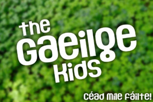 The Gaeilge Kids: A Celtic Display Font for Modern Designs